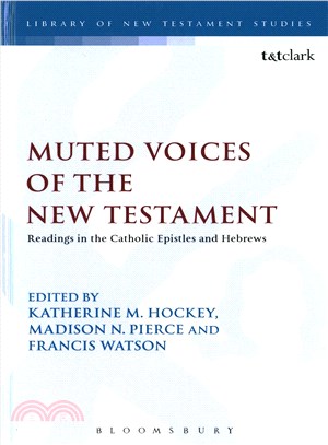 Muted Voices of the New Testament ─ Readings in the Catholic Epistles and Hebrews