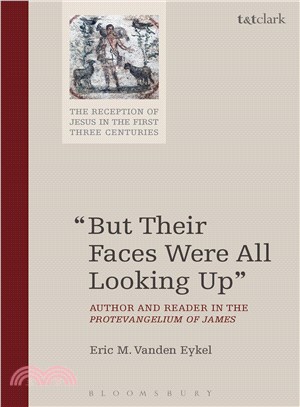 But Their Faces Were All Looking Up ─ Author and Reader in the Protevangelium of James