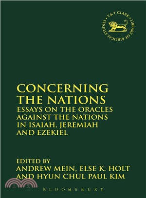 Concerning the Nations ― Essays on the Oracles Against the Nations in Isaiah, Jeremiah and Ezekiel