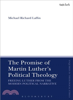 The Promise of Martin Luther's Political Theology ─ Freeing Luther from the Modern Political Narrative