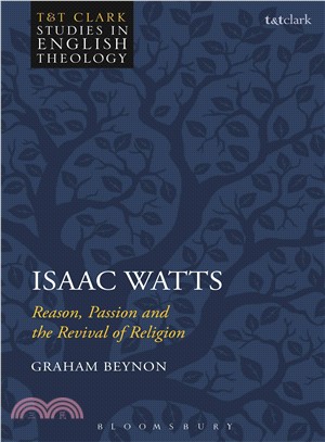 Isaac Watts ─ Reason, Passion and the Revival of Religion
