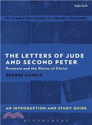 The Letters of Jude and Second Peter ─ An Introduction and Study Guide: Paranoia and the Slaves of Christ