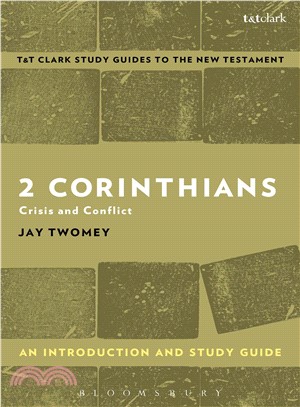 2 Corinthians ─ An Introduction and Study Guide: Crisis and Conflict