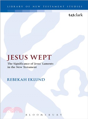 Jesus Wept ─ The Significance of Jesus?Laments in the New Testament