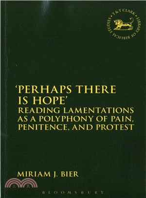 Perhaps There Is Hope ─ Reading Lamentations as a Polyphony of Pain, Penitence, and Protest