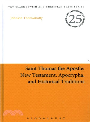 Saint Thomas the Apostle ─ New Testament, Apocrypha, and Historical Traditions