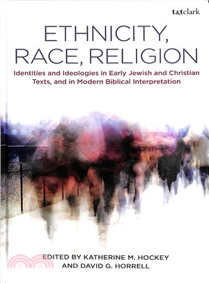 Ethnicity, Race, Religion ― Identities and Ideologies in Early Jewish and Christian Texts, and in Modern Biblical Interpretation
