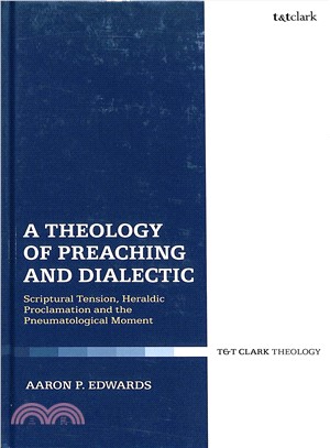 A Theology of Preaching and Dialectic ― Scriptural Tension, Heraldic Proclamation, and the Pneumatological Moment