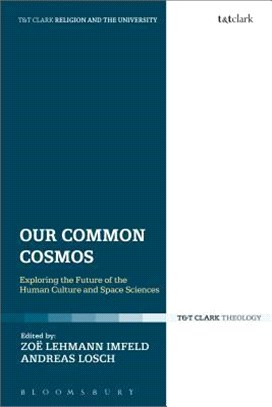 Our Common Cosmos ― Exploring the Future of Theology, Human Culture and Space Sciences