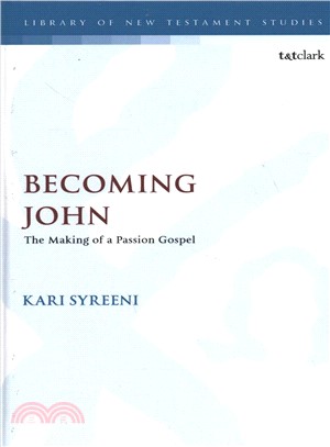 Becoming John ― The Making of a Passion Gospel