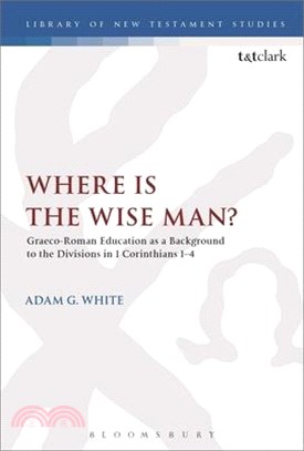 Where Is the Wise Man? ― Graeco-Roman Education As a Background to the Divisions in 1 Corinthians 1-4