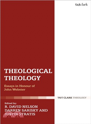 Theological Theology ― Essays in Honour of John Webster