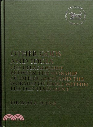 Other Gods and Idols ― The Relationship Between the Worship of Other Gods and the Worship of Idols Within the Old Testament