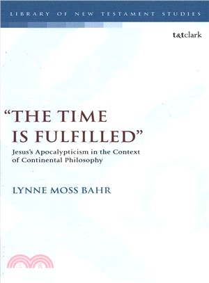 The Time Is Fulfilled ― Jesus Apocalypticism in the Context of Continental Philosophy