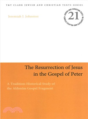 The Resurrection of Jesus in the Gospel of Peter ― A Tradition-Historical Study of the Akhm螸 Gospel Fragment