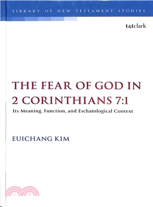 The Fear of God in 2 Corinthians 7:1 ― Its Meaning, Function, and Eschatological Context