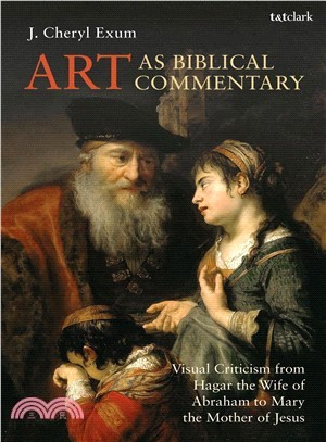 Art As Biblical Commentary ― Visual Criticism from Hagar the Wife of Abraham to Mary the Mother of Jesus