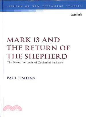 Mark 13 and the Return of the Shepherd ― The Narrative Logic of Zechariah in Mark