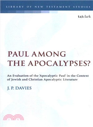 Paul Among the Apocalypses? ― An Evaluation of the pocalyptic Paul?in the Context of Jewish and Christian Apocalyptic Literature