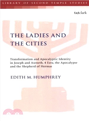 The Ladies and the Cities ― Transformation and Apocalyptic Identity in Joseph and Aseneth, 4 Ezra, the Apocalypse and the Shepherd of Hermas