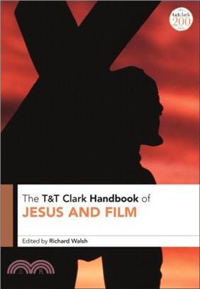 T&T Clark Handbook of Jesus and Film