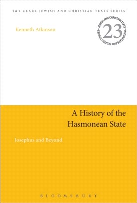 A History of the Hasmonean State ― Josephus and Beyond