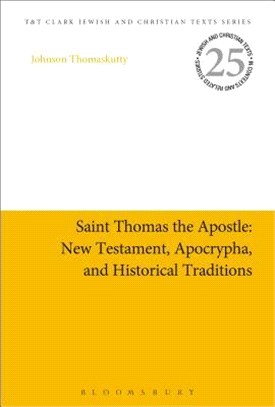 Saint Thomas the Apostle ― New Testament, Apocrypha, and Historical Traditions