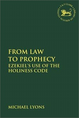 From Law to Prophecy ― Ezekiel's Use of the Holiness Code