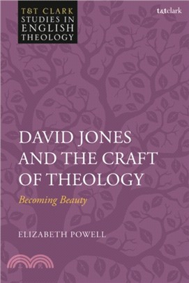 David Jones and the Craft of Theology：Becoming Beauty