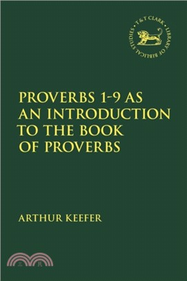 Proverbs 1-9 as an Introduction to the Book of Proverbs