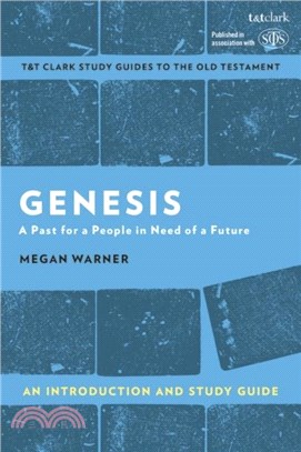 Genesis: An Introduction and Study Guide：A Past for a People in Need of a Future