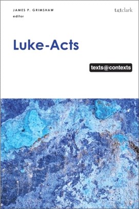 Luke-Acts：Texts@Contexts