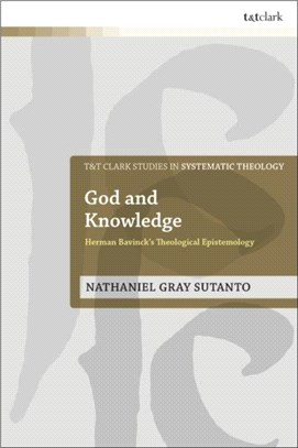 God and Knowledge：Herman Bavinck's Theological Epistemology