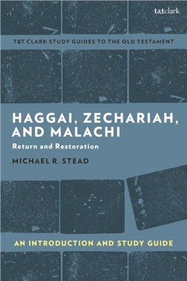 Haggai, Zechariah, and Malachi: An Introduction and Study Guide：Return and Restoration