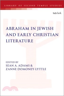 Abraham in Jewish and Early Christian Literature