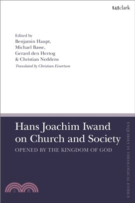 Hans Joachim Iwand on Church and Society：Opened by the Kingdom of God