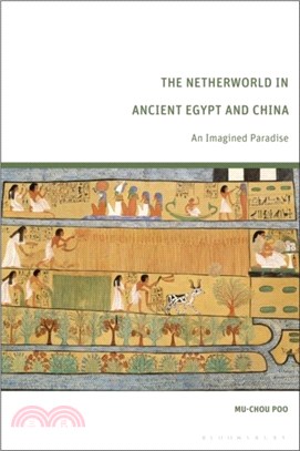 The Netherworld in Ancient Egypt and China：An Imagined Paradise