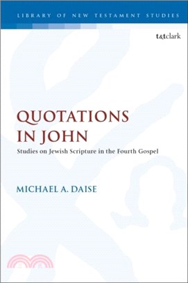Quotations in John：Studies on Jewish Scripture in the Fourth Gospel