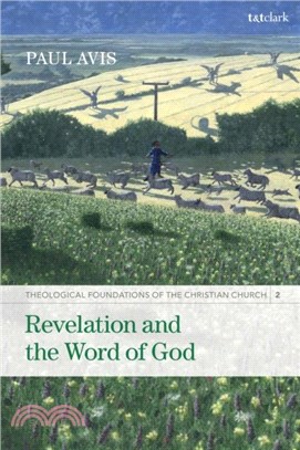 Revelation and the Word of God：Theological Foundations of the Christian Church - Volume 2