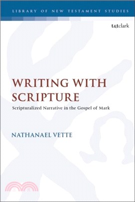 Writing With Scripture：Scripturalized Narrative in the Gospel of Mark