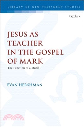 Jesus as Teacher in the Gospel of Mark