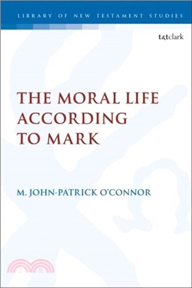 The Moral Life According to Mark