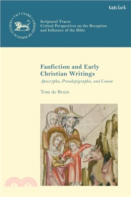 Fan Fiction and Early Christian Writings：Apocrypha, Pseudepigrapha, and Canon