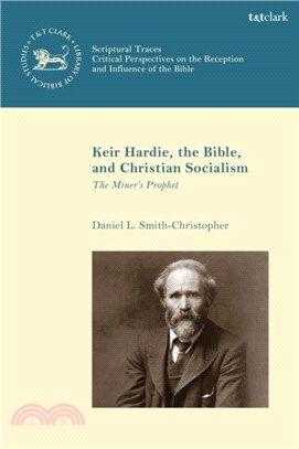 Keir Hardie, the Bible, and Christian Socialism：The Miner's Prophet