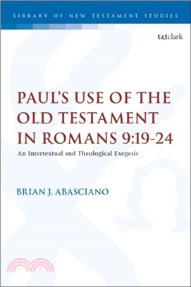 Paul's Use of the Old Testament in Romans 9:19-24：An Intertextual and Theological Exegesis