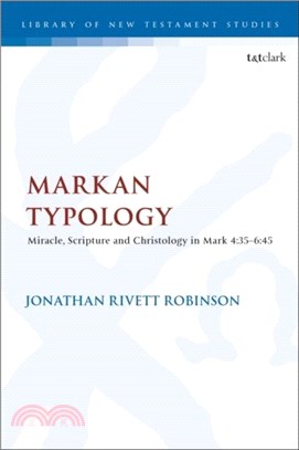 Markan Typology：Miracle, Scripture and Christology in Mark 4:35??:45