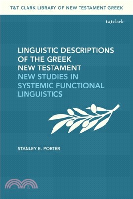 Linguistic Descriptions of the Greek New Testament：New Studies in Systemic Functional Linguistics