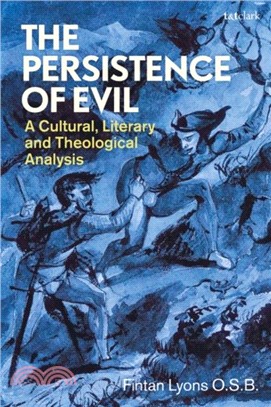 The Persistence of Evil: A Cultural, Literary and Theological Analysis