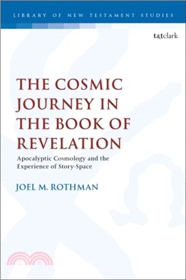 The Cosmic Journey in the Book of Revelation：Apocalyptic Cosmology and the Experience of Story-Space