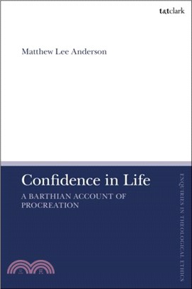 Confidence in Life：A Barthian Account of Procreation